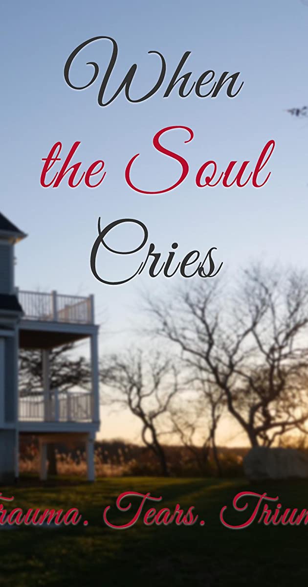 دانلود فیلم When the Soul Cries: Trauma. Tears. Triumph