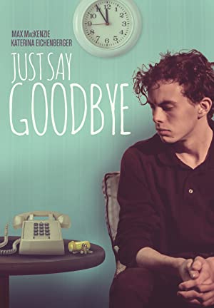 دانلود فیلم Just Say Goodbye